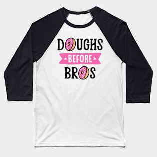 Doughs Before Bros Baseball T-Shirt